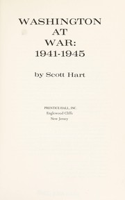 Washington at war, 1941-1945 by Scott Hart