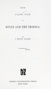 Cover of: From Cape Cod to Dixie and the tropics. by J. Milton Mackie