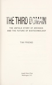 Cover of: The third domain : the untold story of archaea and the future of biotechnology by 