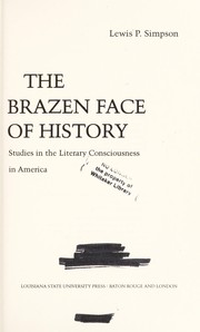 Cover of: The brazen face of history: studies in the literary consciousness in America
