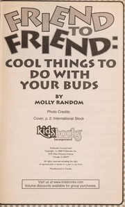 Cover of: Friend to friend : cool things to do with your buds by 