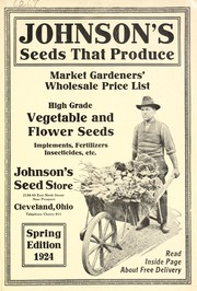 Cover of: Johnson's seeds that produce: market gardeners' wholesale price list