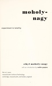 Cover of: Moholy-Nagy: experiment in totality