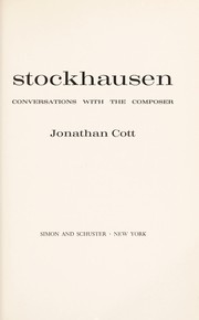 Stockhausen; conversations with the composer by Jonathan Cott