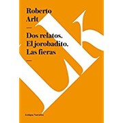 Dos relatos by Roberto Arlt