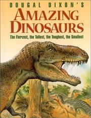 Cover of: Dougal Dixon's Amazing Dinosaurs: The Fiercest, the Tallest, the Toughest, the Smallest