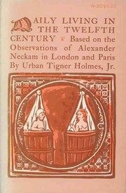 Cover of: Daily living in the twelfth century.