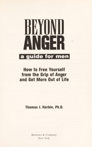 Cover of: Beyond anger : a guide for men : how to free yourself from the grip of anger and get more out of life