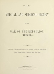 Cover of: The medical and surgical history of the War of the Rebellion (1861-65) by United States. Surgeon-General's Office.