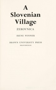 Cover of: A Slovenian village: Žerovnica. by Irene Winner, Irene Winner