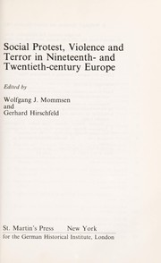 Cover of: Social protest, violence, and terror in nineteenth- and twentieth-century Europe by edited by Wolfgang J. Mommsen and Gerhard Hirschfeld.
