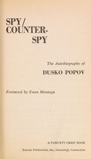 Spy/counterspy; the autobiography of Dusko Popov