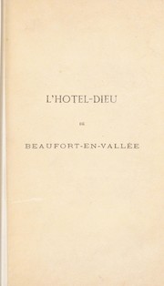 Cover of: Histoire de l'Hotel Dieu de Beaufort-en-Vall©♭e (1412-1810)