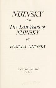 Cover of: Nijinsky and The last years of Nijinsky by Romola de Pulszky Nijinsky