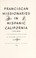 Cover of: Franciscan missionaries in Hispanic California, 1769-1848