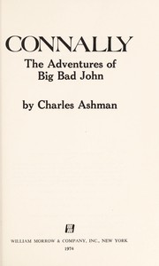 Cover of: Connally: the adventures of Big Bad John by Charles R. Ashman