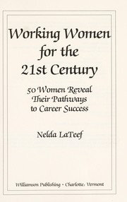 Cover of: Working women for the 21st century: 50 women reveal their pathways to career success