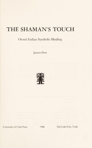 Cover of: The shaman's touch : Otomí Indian symbolic healing by 