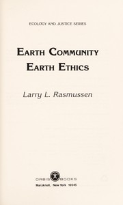 Cover of: Earth community earth ethics by Larry L. Rasmussen