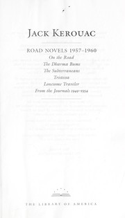 Cover of: Road novels 1957-1960 : on the road, the dharma bums, the subterraneans, tristessa, lonesome traveler