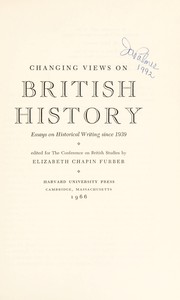 Cover of: Changing views on British history: essays on historical writing since 1939