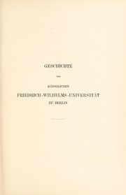 Geschichte der K©œniglichen Friedrich-Wilhelms-universit©Þt zu Berlin by Max Lenz