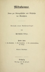 Cover of: Mikrokosmus: Ideen zur Naturgeschichte und Geschichte der Menschheit. Versuch einer Anthropologie