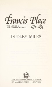 Cover of: Francis Place, 1771-1854 by Dudley Miles