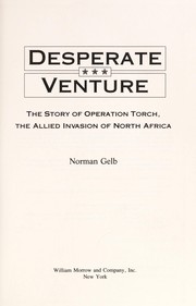 Cover of: Desperate venture: the story of Operation Torch, the Allied invasion of North Africa