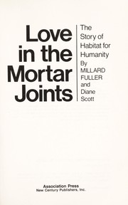 Cover of: Love in the mortar joints: the story of Habitat for Humanity