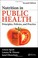 Cover of: Nutrition in public health