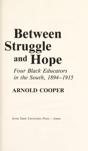 Cover of: Between struggle and hope : four black educators in the South, 1894-1915 by 