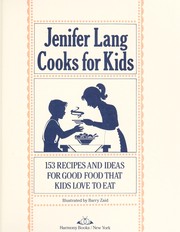 Cover of: Jenifer Lang cooks for kids : 153 recipes and ideas for good food that kids love to eat by 