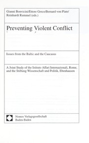 Cover of: Preventing violent conflict: issues from the Baltic and the Caucasus : a joint study of the Istituto Affari Internazionali, Rome, and the Stiftung Wissenschaft und Politik, Ebenhausen