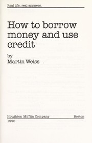 Cover of: How to borrow money and use credit