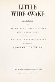 Cover of: Little wide-awake; an anthology from Victorian children's books and periodicals in the collection of Anne and Fernand G. Renier