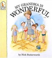 Cover of: My grandma is wonderful by Nick Butterworth