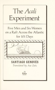 Cover of: The Acali experiment: Five men and six women on a raft across the Atlantic for 101 days