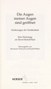 Cover of: Die Augen meiner Augen sind geo ffnet: Erfahrungen der Dankbarkeit : eine Hommage an David Steindl-Rast