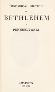 Cover of: Historical sketch of Bethlehem in Pennsylvania by John Hill Martin