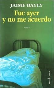 Cover of: Fue ayer y no me acuerdo by Jaime Bayly