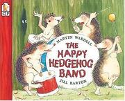 Cover of: Happy Hedgehog Band, The by Martin Waddell