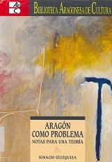 Cover of: Aragón como problema: notas para una teoría