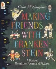 Cover of: Making friends with Frankenstein: a book of monstrous poems and pictures