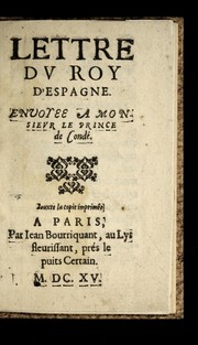 Cover of: Lettre dv roy d'Espagne: Envoye e a   Monsievr le prince de Conde .