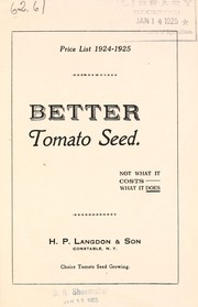 Cover of: Better tomato seed, not what it costs, what it does: price list [for] 1924-1925