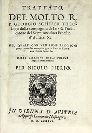 Cover of: Trattato del molto R.P. Georgio Scherer, theologo della Compagnia di Iesv & predicatore del ser.mo arciduca Ernesto d'Austria, &c by Scherer, Georg