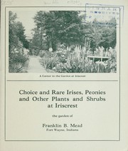 Cover of: Choice and rare irises, peonies and other plants and shrubs at Iriscrest, the garden of