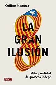 Cover of: La gran ilusión: Mito y realidad del proceso indepe