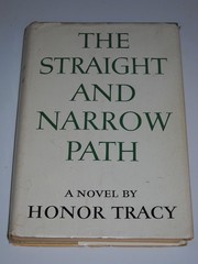 Cover of: The straight and narrow path by Honor Tracy, Honor Tracy